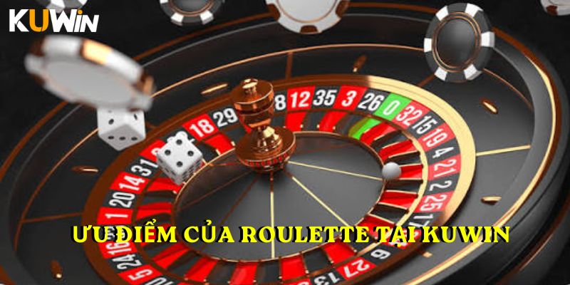 Ưu điểm của roulette tại KUWIN