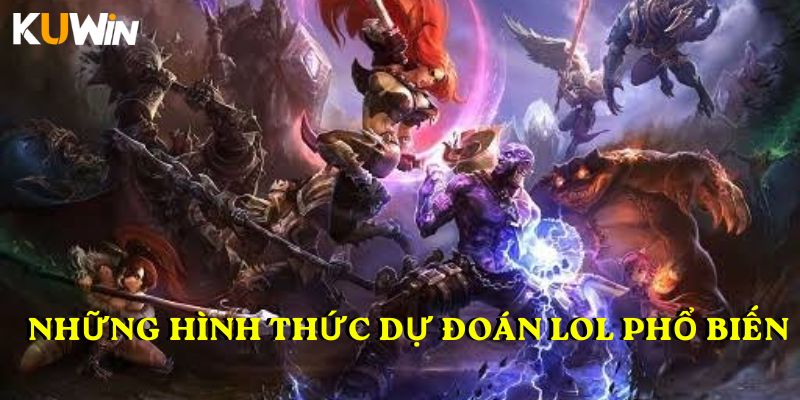 Những hình thức dự đoán LOL phổ biến