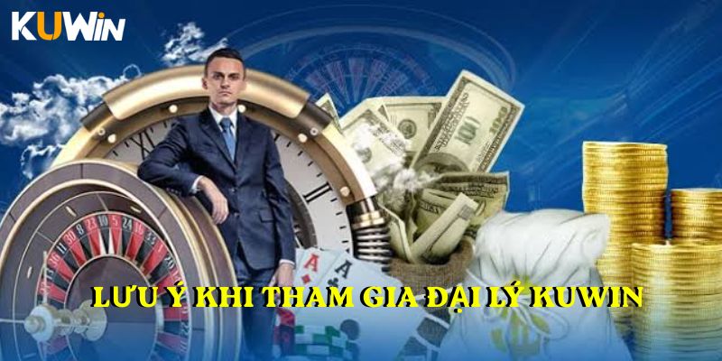 Lưu ý khi tham gia đại lý KUWiN