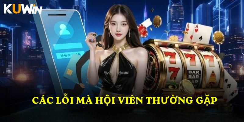 Các lỗi mà hội viên thường gặp
