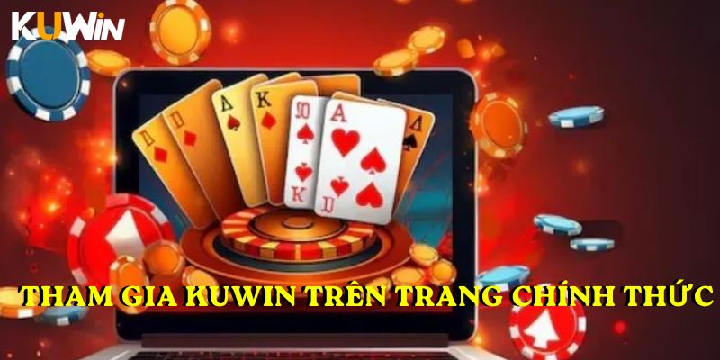 Tham gia KUWIN trên website chính thức