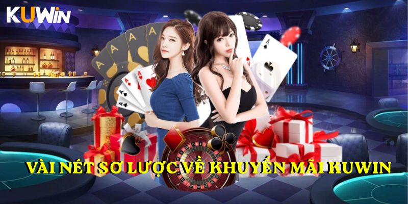 Vài nét sơ lược về Khuyến mãi KUWIN