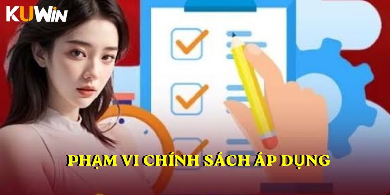 Phạm vi chính sách áp dụng