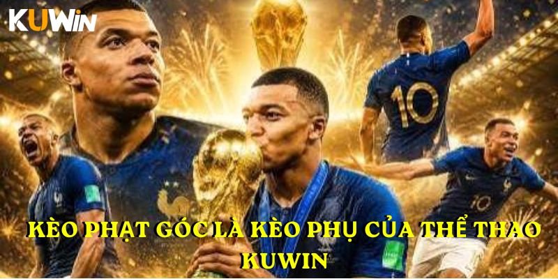 Kèo phạt góc là kèo phụ của thể thao KUWIN