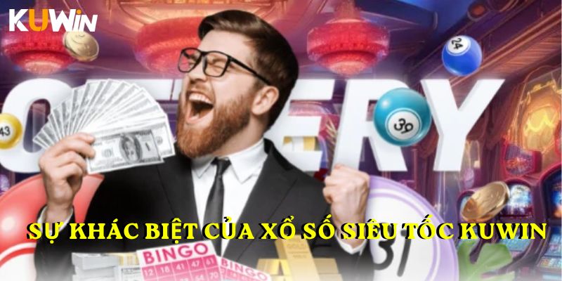 Sự khác biệt của xổ số siêu tốc KUWIN